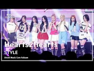 [#MusicCoreFullCam8K] Hearts2Hearts_ _ (Hearts2Hearts_ ) – STYLE FullCam | การแส