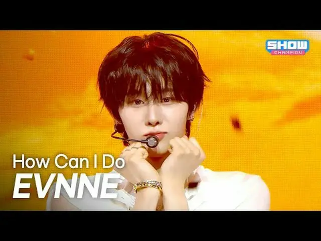 [COMEBACK] EVNNE_ _ (이븐) – What Should I Do l Show CHAMpion l EP.566 l 250820 EV