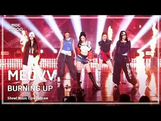 [#MusicCoreFullCam] MEOVV_ _ (MEOVV_ ) – BURNING UP FullCam | แสดง! Music Core |