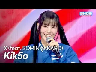 Kik5o - X (feat. SOMIN of KARD_ _ ) l แสดง CHAMpion l EP.576 l 251105

 Kik5o - 