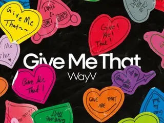 “WayV” ยืนยันการคัมแบ็คในวันที่ 3 มิถุนายน…มินิอัลบั้มใหม่ “Give Me That” เปิดตัว