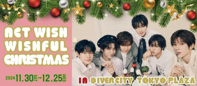 「NCT WISH」、Japan 1st Album「WISHFUL」発売記念でダイバーシティ東京 プラザとのコラボ企画 『NCT WISH WISHFUL Christmas in DiverCity Tokyo Plaza』開催決定！