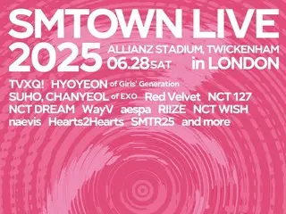 “Hearts2Hearts,” “aespa,” “NCT 127”... “SMTOWN LIVE 2025” ไลน์อัพชุดที่ 2 ในลอนดอน