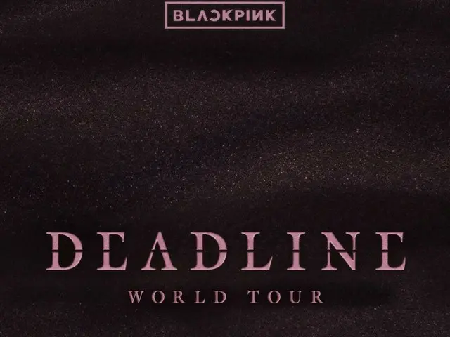 BLACKPINK ประกาศชื่อเวิลด์ทัวร์เป็น "DEADLINE"... เปิดที่นั่งเพิ่มแบบจำกัดจำนวนผู้เข้าชม